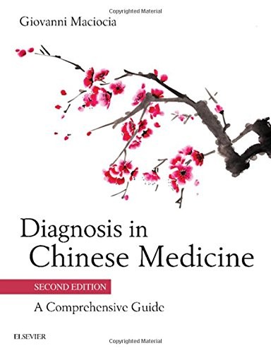 DIAGNOSIS IN CHINESE MEDICINE: A COMPREHENSIVE GUIDE, 2E By Maciocia Giovanni VG