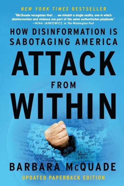 Attack from Within : How Disinformation Is Sabotaging America, Paperback by M…