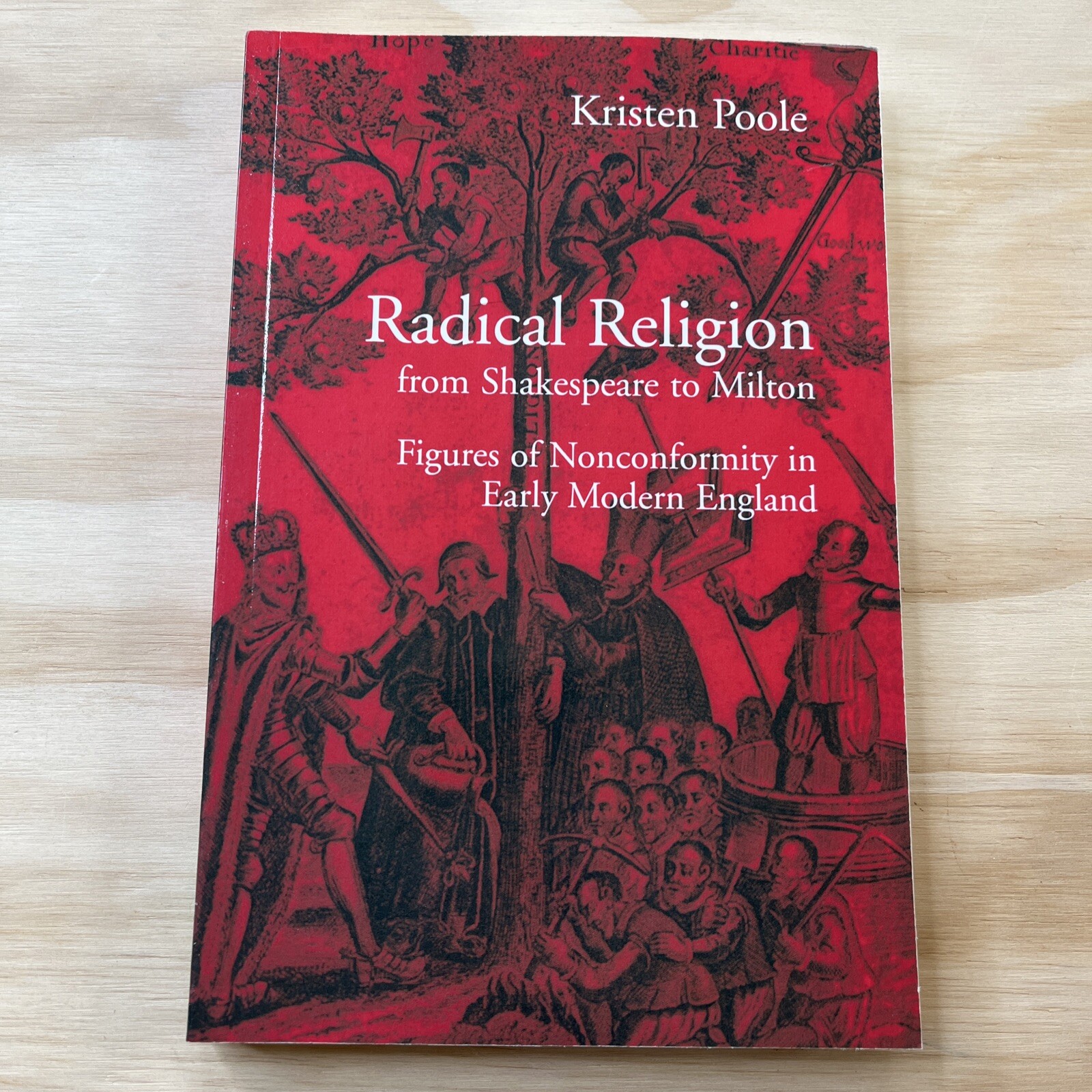 Radical Religion from Shakespeare to Milton By Kristen Poole 2006 PB
