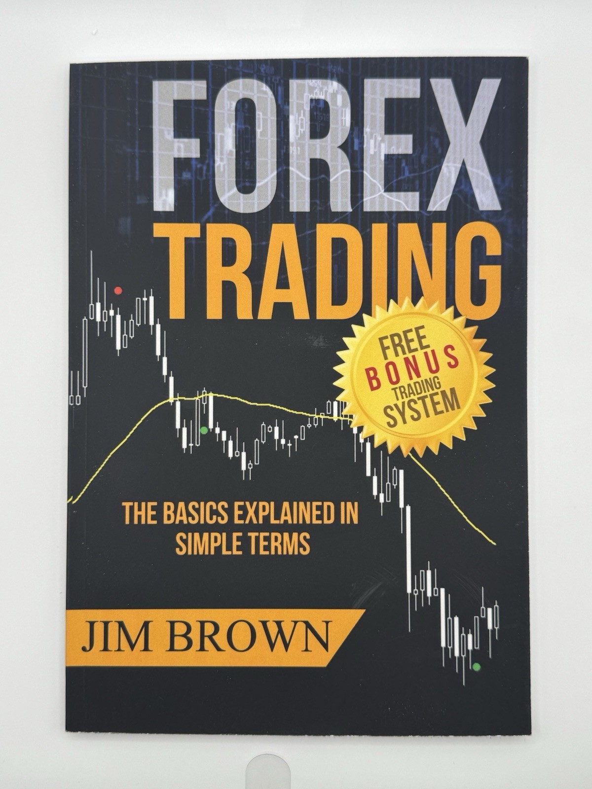 Forex Trading Jim Brown Book New Basics Explained Simple Terms Bonus System