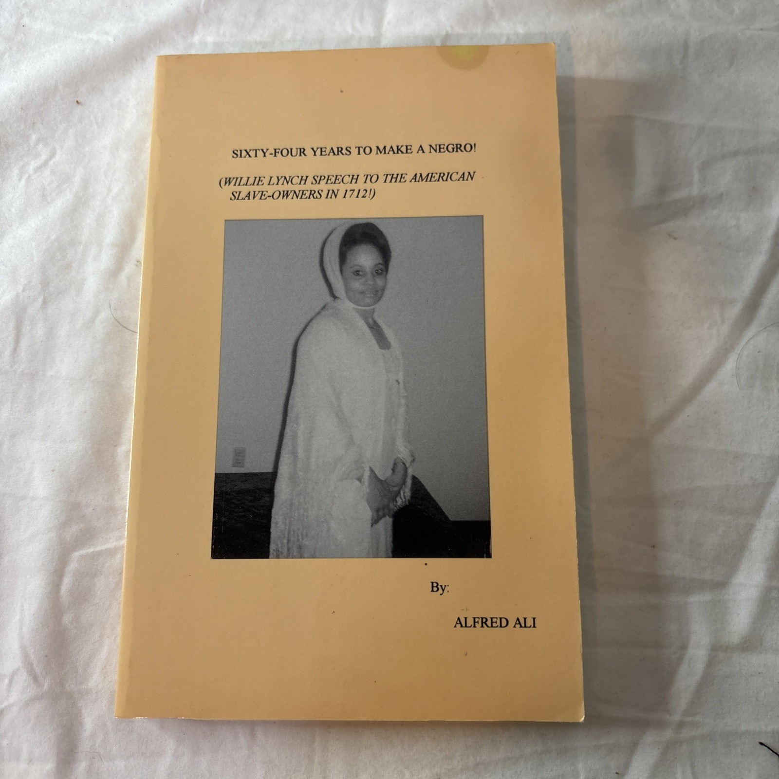 SIXTY-FOUR YEARS TO MAKE A NEGRO: Willie Lynch Speech 1712 1995 First Alfred Ali