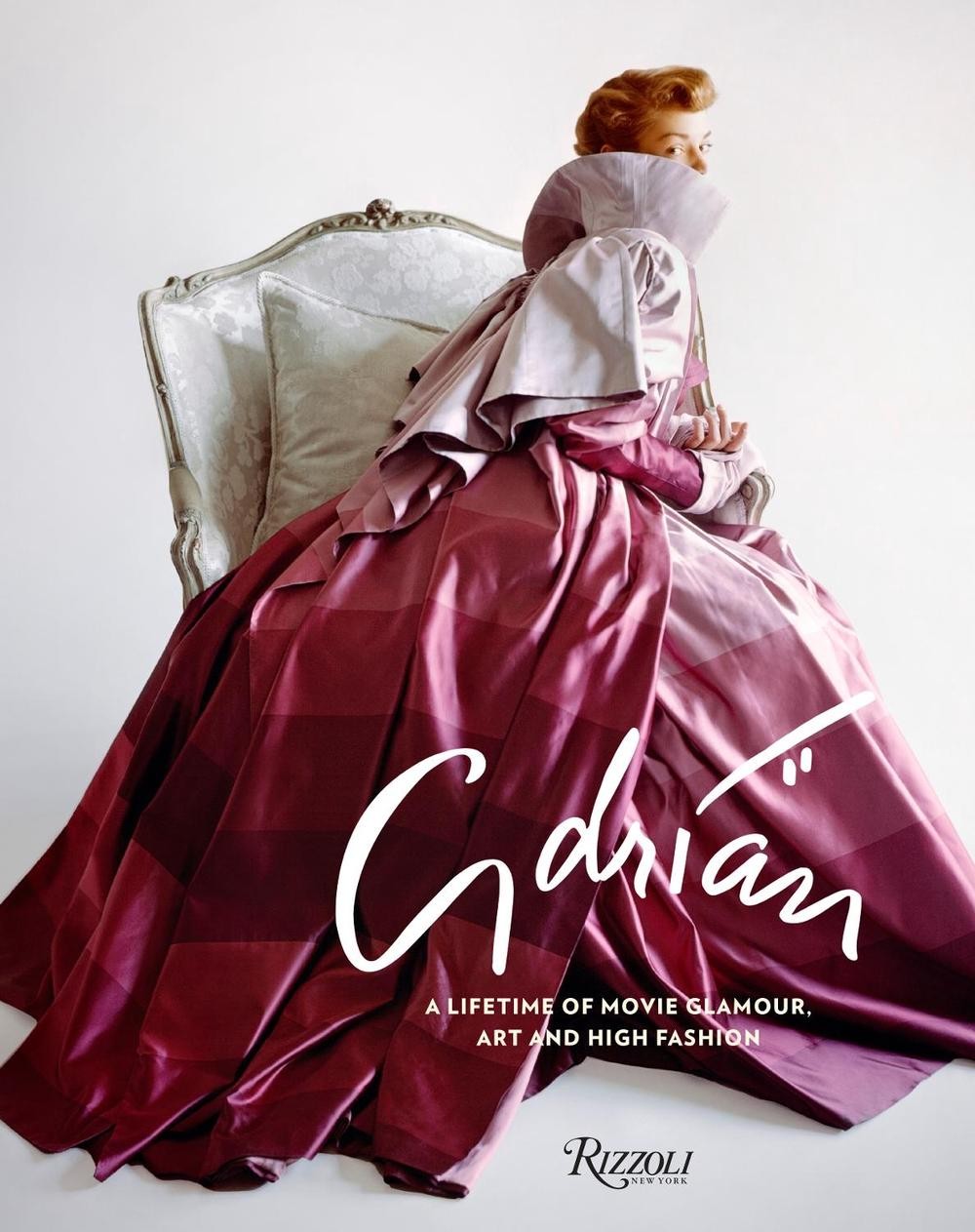 Adrian: Hollywood Designer: A Lifetime of Movie Glamour, Art and High Fashion by