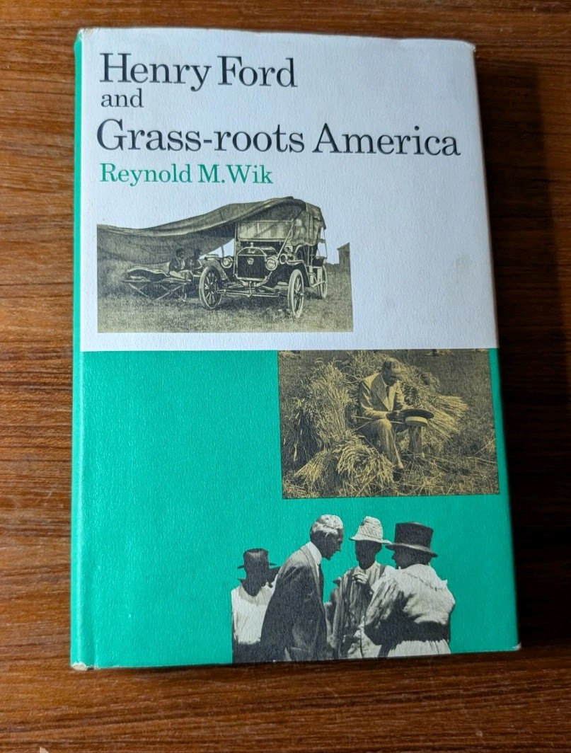 1972 Hardcover Henry Ford and Grass-Roots America by Reynold M. Wik