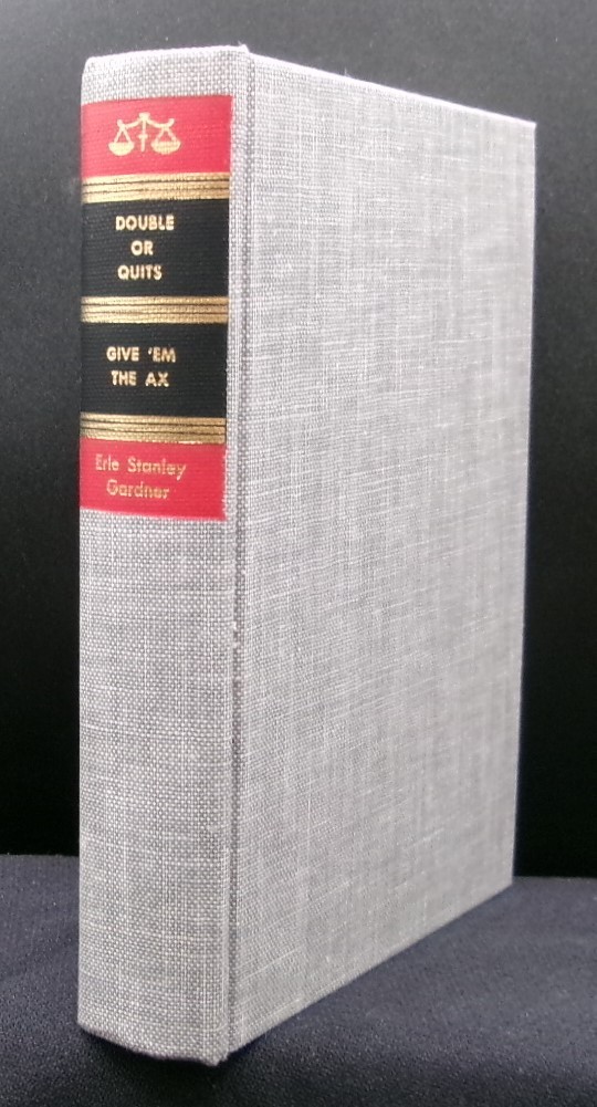Erle Stanley Gardner as A.A. Fair DOUBLE OR QUITS and GIVE ‘EM THE AX Two Novels
