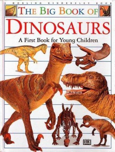 Big Book of Dinosaurs by Wilkes, Angela; DK Publishing