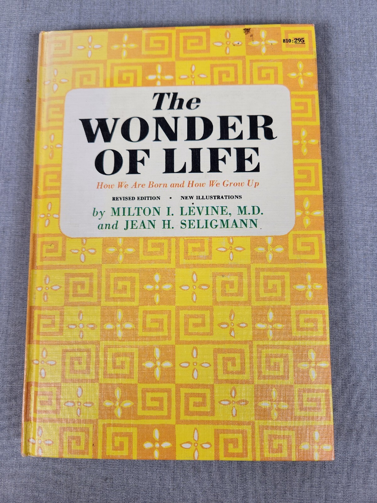 The Wonder of Life 1961 Milton Levine Jean Seligmann How We are Born Grow Up HC