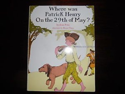 Where Was Patrick Henry on the 29th of May? Picture Book Jean Fri