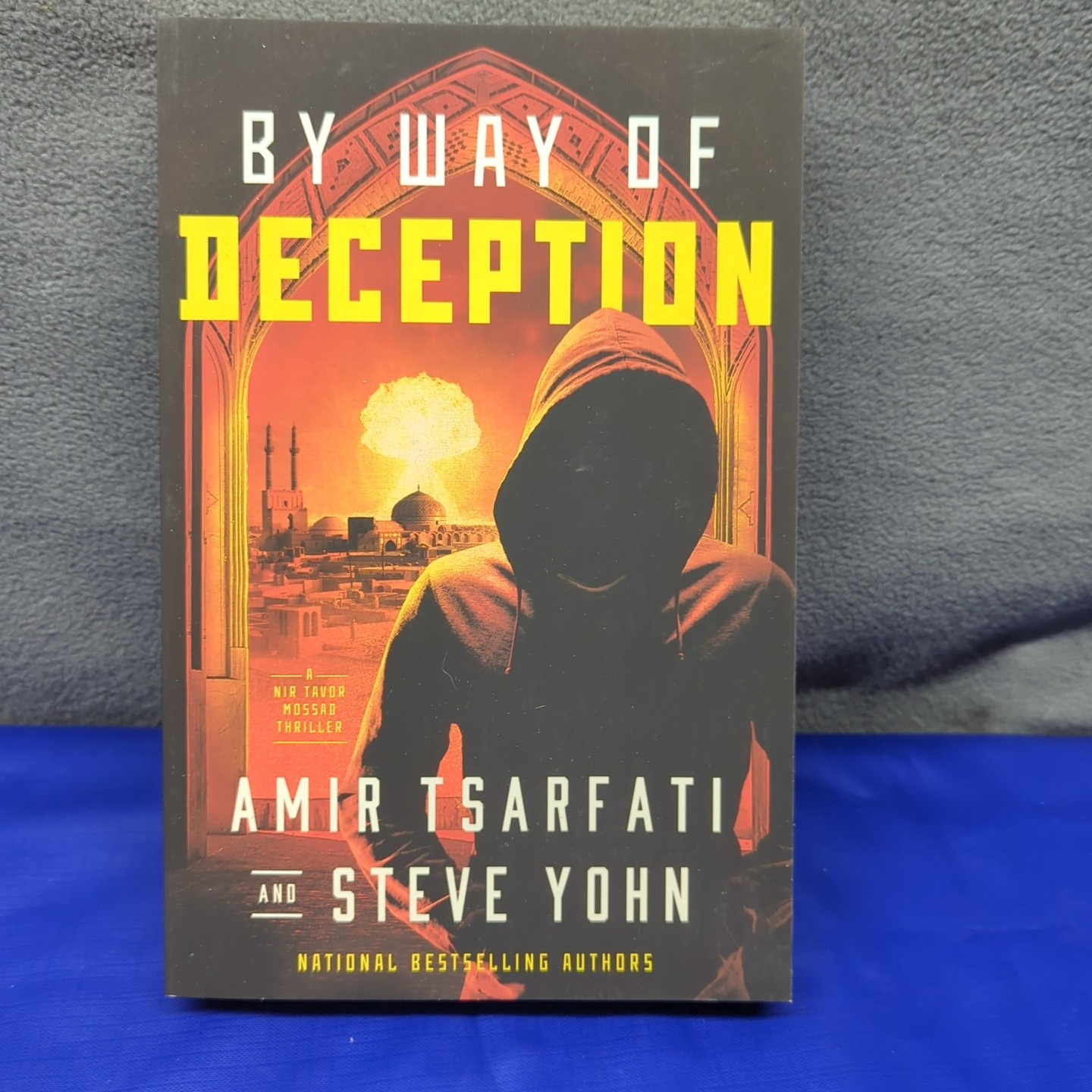 A Nir Tavor Mossad Thriller Ser.: By Way of Deception by Steve Yohn and Amir…