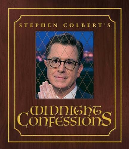 Stephen Colbert’s Midnight Confessions – Hardcover By Colbert, Stephen – GOOD
