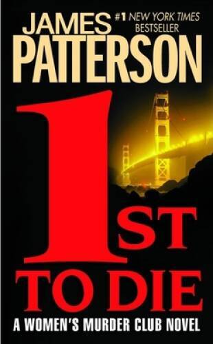 1st to Die: A Novel (Women’s Murder Club, No 1) By Patterson, James – ACCEPTABLE