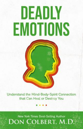 Deadly Emotions: Understand the Mind-Body-Spirit Connection that Can Heal or Des