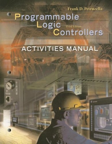 ACTIVITIES MANUAL TO ACCOMPANY PROGRAMMABLE LOGIC By Frank Petruzella