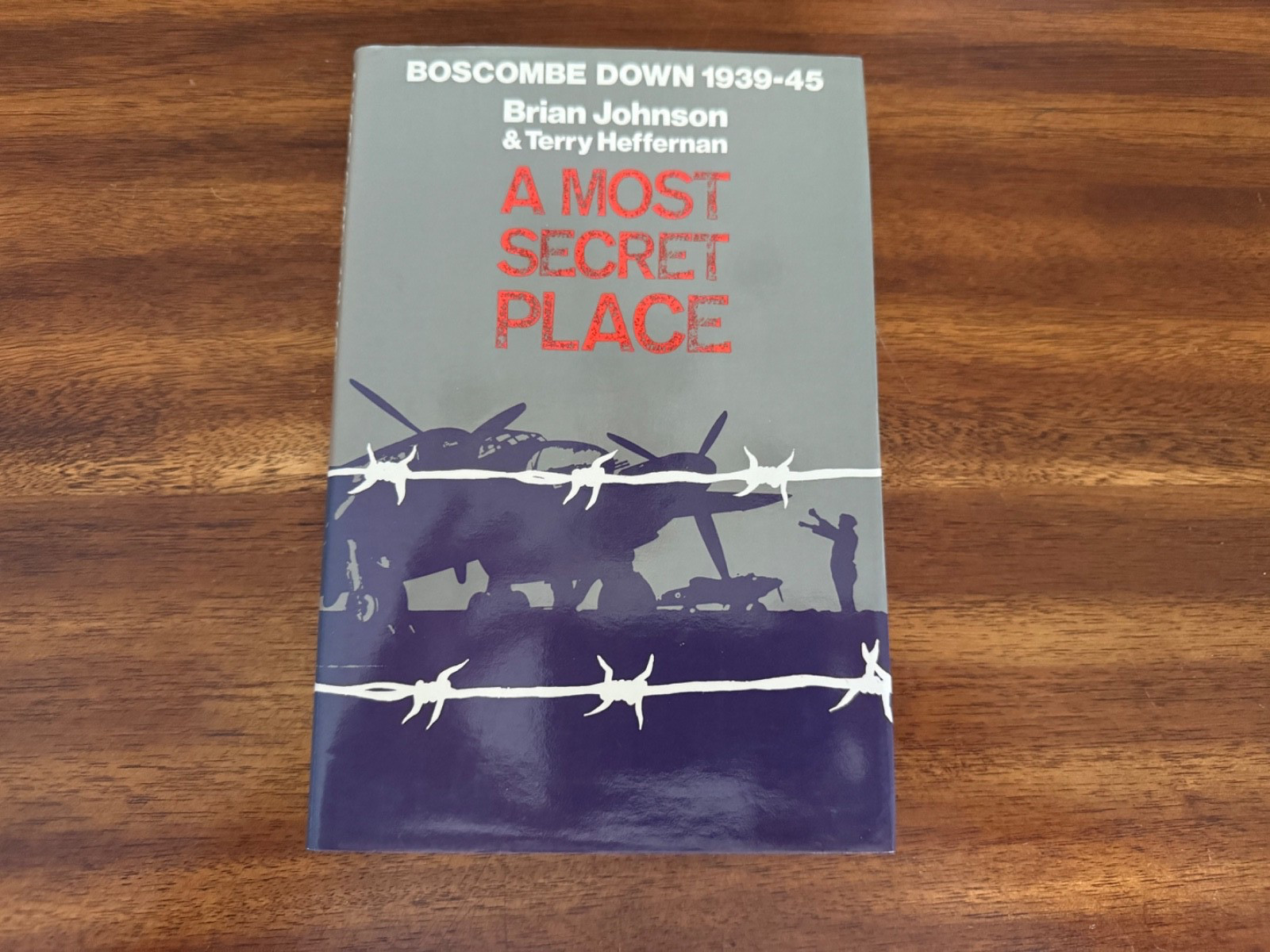 Most Secret Place : Boscombe Down 1939-45 by Brian Johnson (HC/DJ)
