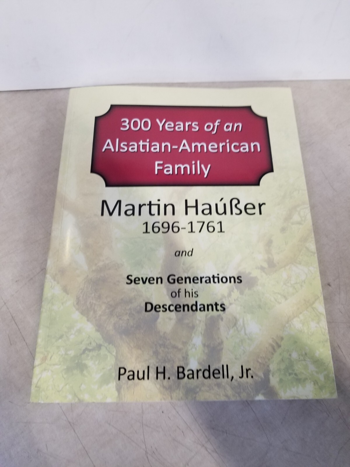 300 Years of an Alsatian-American Family: Martin Hauber 1696 – 1761