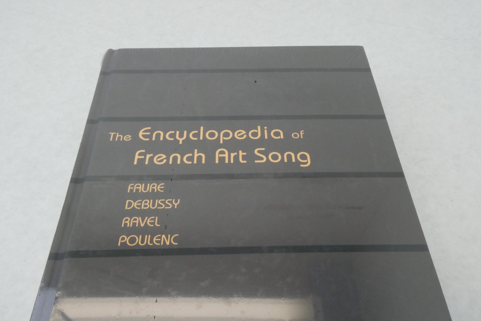 The Encyclopedia of French Art Song Fauré Debussy Ravel Poulenc HC Frank Daykin