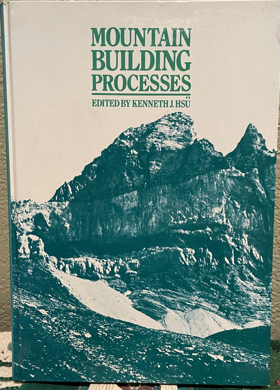 K J Hsu / Mountain Building Processes 1982 263 pages