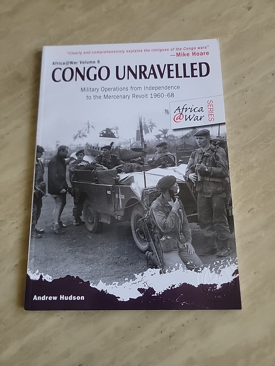 Congo Unravelled : Military Operations from Independence to the M