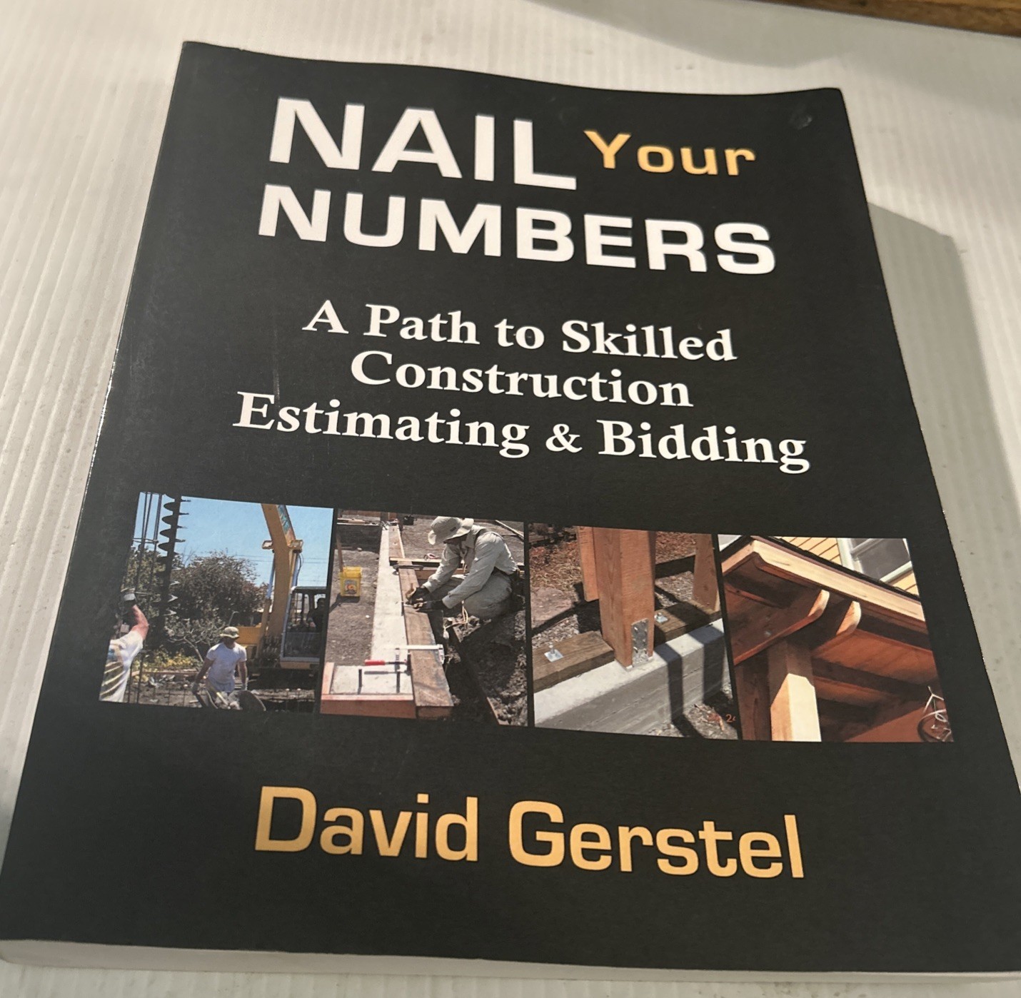 Nail Your Numbers: A Path to Skilled Construction Estimating and Bidding PB
