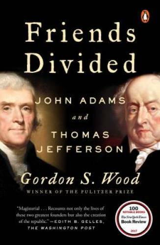 Friends Divided: John Adams and Thomas Jefferson – Paperback – GOOD