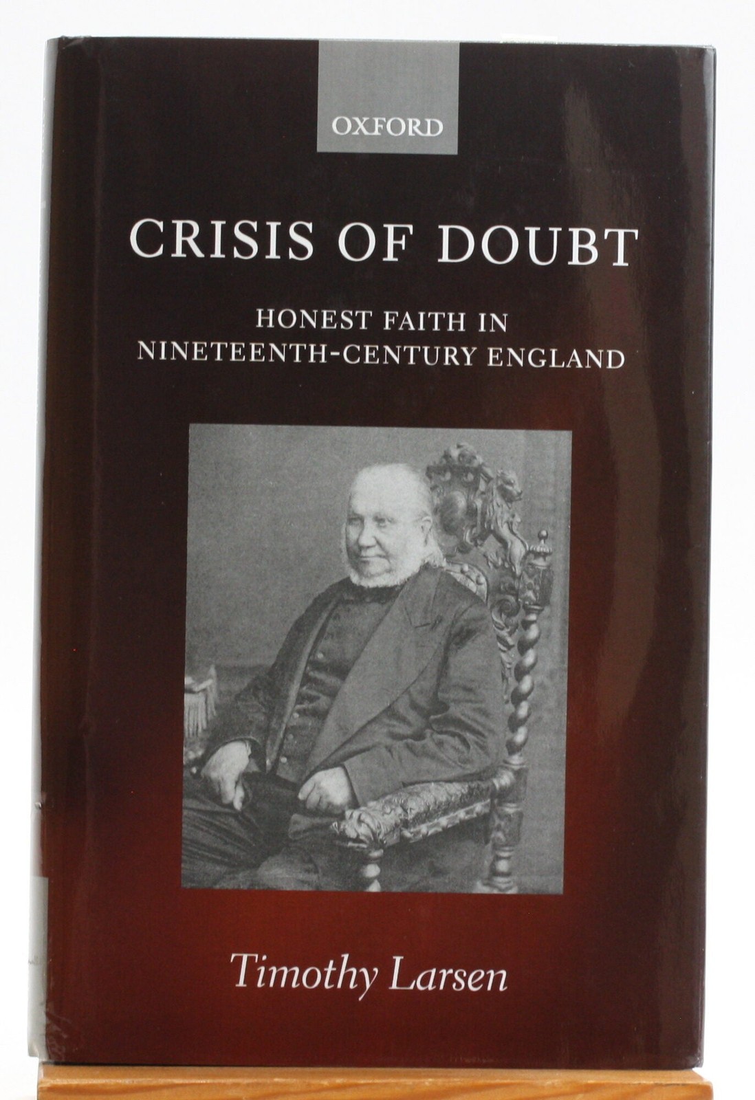 Timothy Larsen / Crisis of Doubt Honest Faith in Nineteenth-Century England