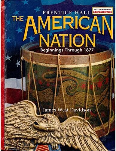 The American Nation: Beginnings Through 1877 – Hardcover – GOOD