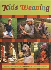 Kids Weaving: Projects for Kids of All Ages