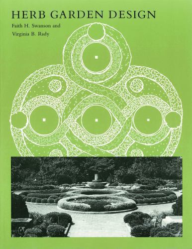 Herb Garden Design Swanson, Faith H., Rady, Virginia B. Paperback Used – Like N
