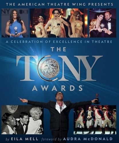 The Tony Awards: A Celebration of Excellence in Theatre by Eila Mell: New