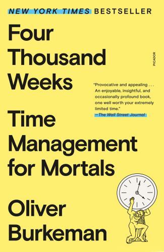 Four Thousand Weeks, Burkeman, Oliver, 9781250849359