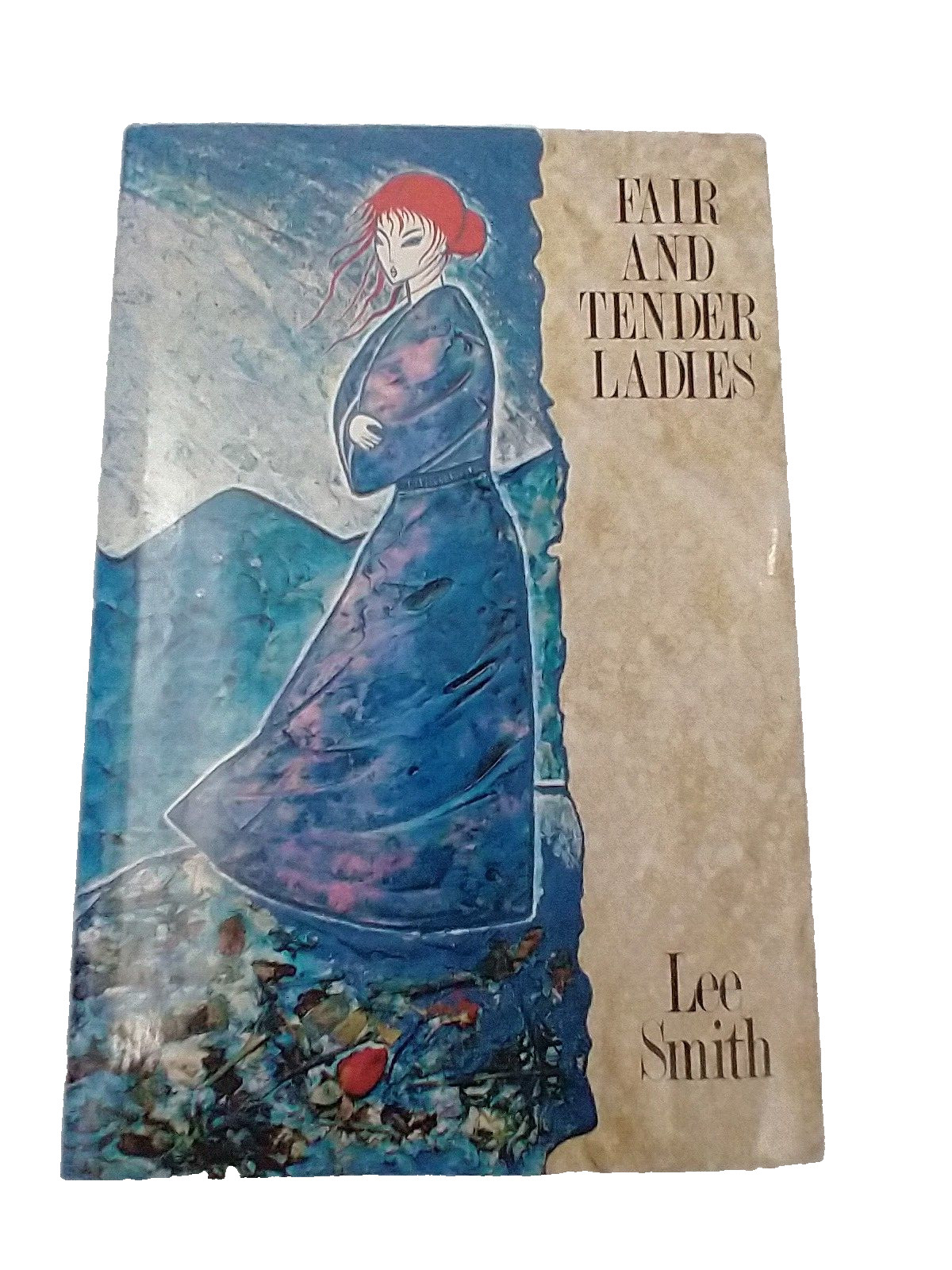 Fair and Tender Ladies by Lee Smith. First UK Edition. 1989, Hardbound.