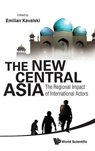 New central asia, the: the regional impact of international actors, Kavalski-,
