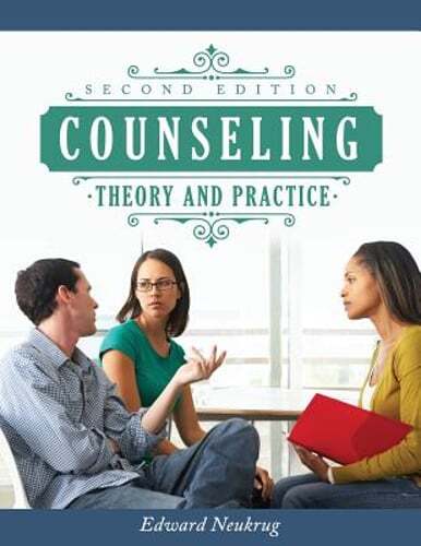 Counseling Theory and Practice by Edward Neukrug: New