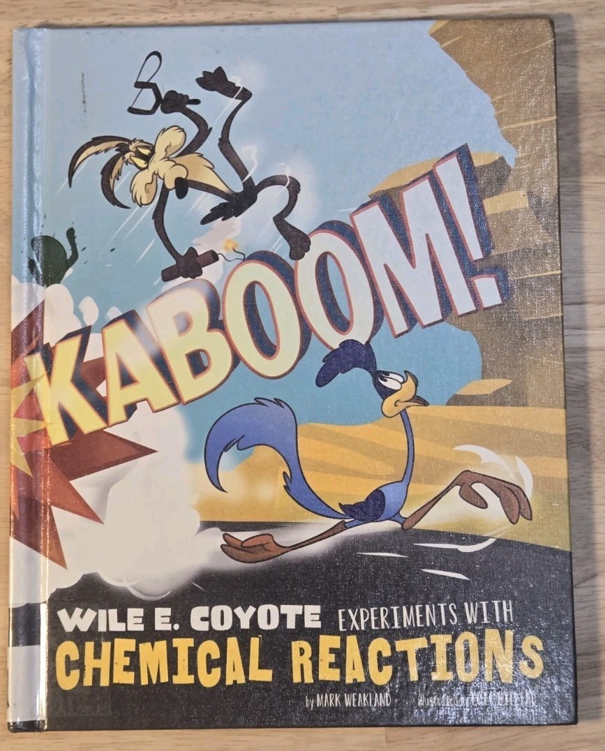 ? KABOOM! Wile E. Coyote Science Experiments – Rare HARDCOVER – Chemical Reacti