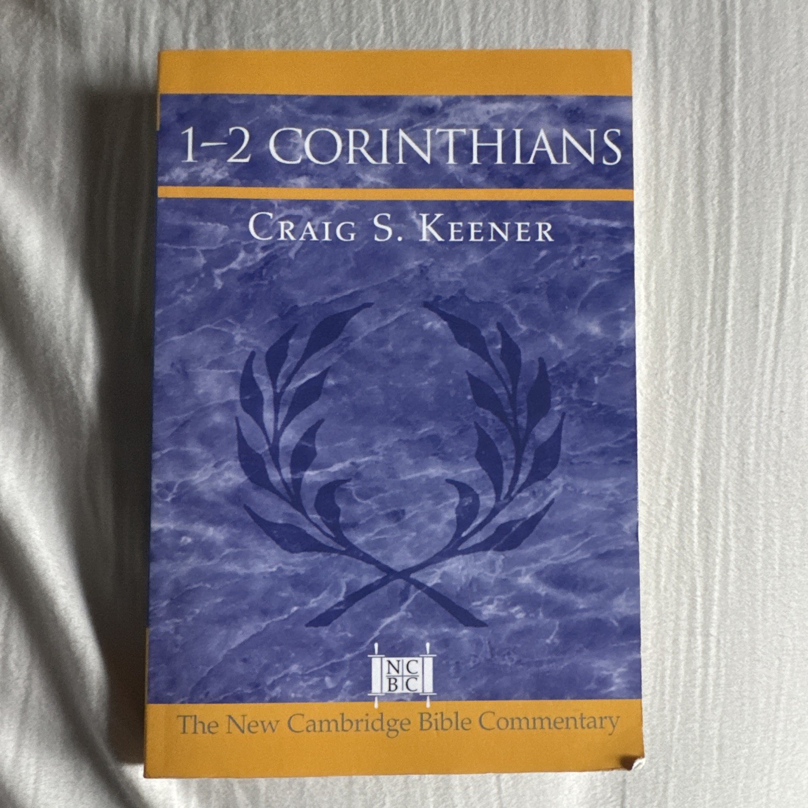 New Cambridge Bible Commentary: 1-2 Corinthians Keener PB Revised 2005 NRSV