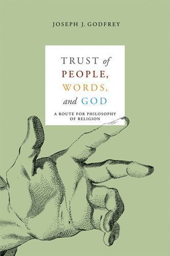 Trust of People, Words, and God : A Route for Philosophy of Religion