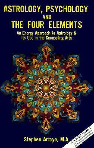 Astrology, Psychology, and the Four Elements: An Energy Approach to – VERY GOOD
