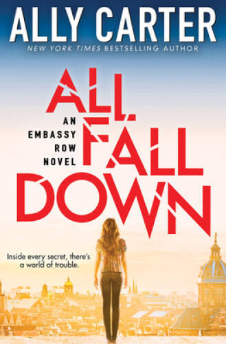 All Fall Down (Embassy Row, Book 1) – Paperback By Carter, Ally – GOOD