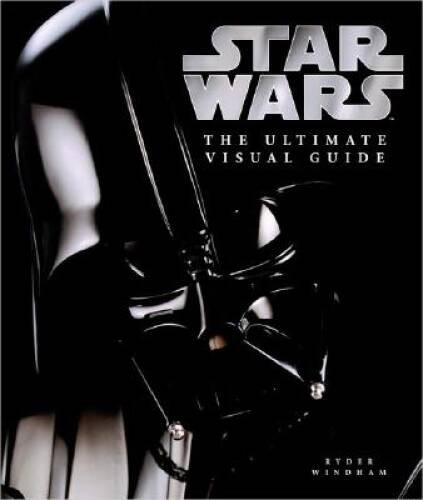 Star Wars: The Ultimate Visual Guide – Hardcover By Windham, Ryder – GOOD