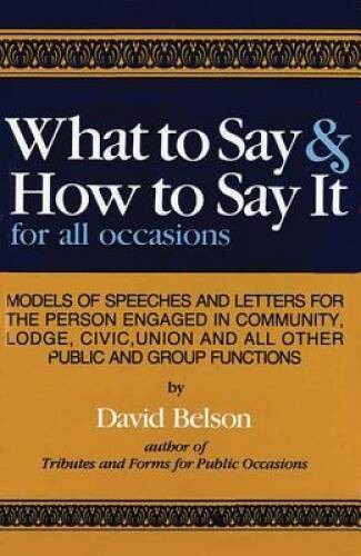 What to Say & How To Say It: For All Occasions – Hardcover – VERY GOOD