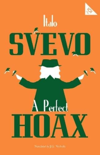 Italo Svevo A Perfect Hoax (Paperback) Alma Classics 101 Pages