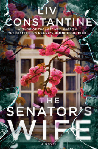 The Senators Wife: A Novel – Hardcover By Constantine, Liv – GOOD