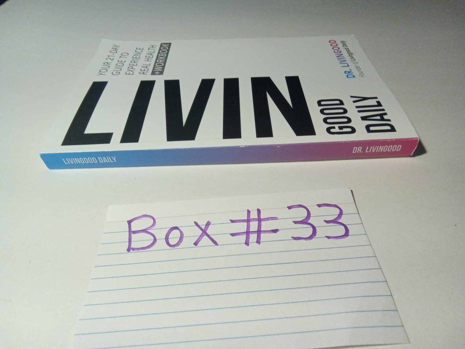 LIVIN GOOD DAILY Your 21- Day Guide To Experience Real Health Includes Workbook