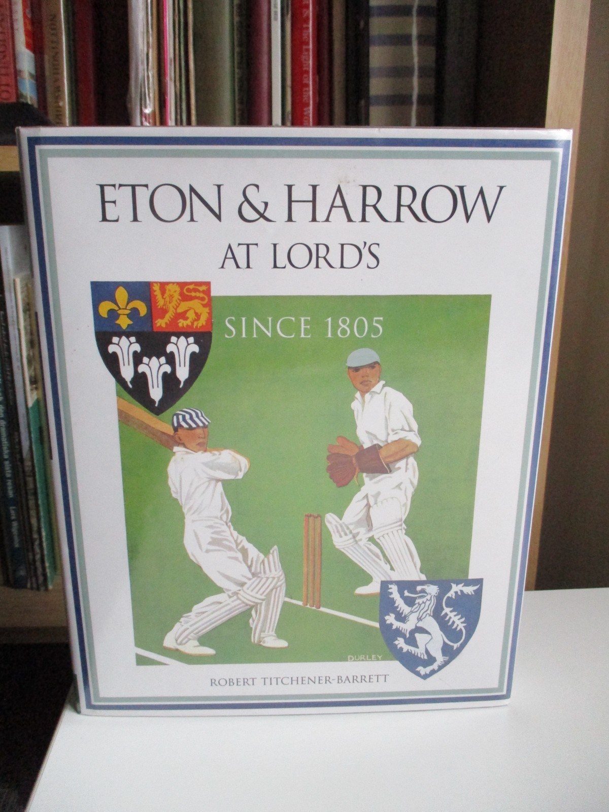 Signed ETON AND HARROW AT LORDS SINCE 1805 Cricket ROBERT TITCHENER-BARRETT