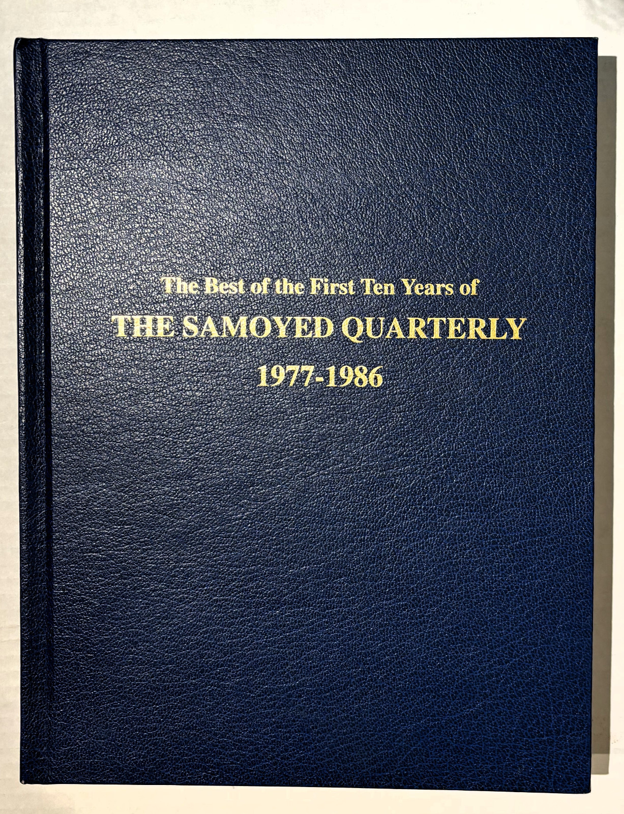 The Best of the First Ten Years of The Samoyed Quarterly 1977 – 1986 479 pages