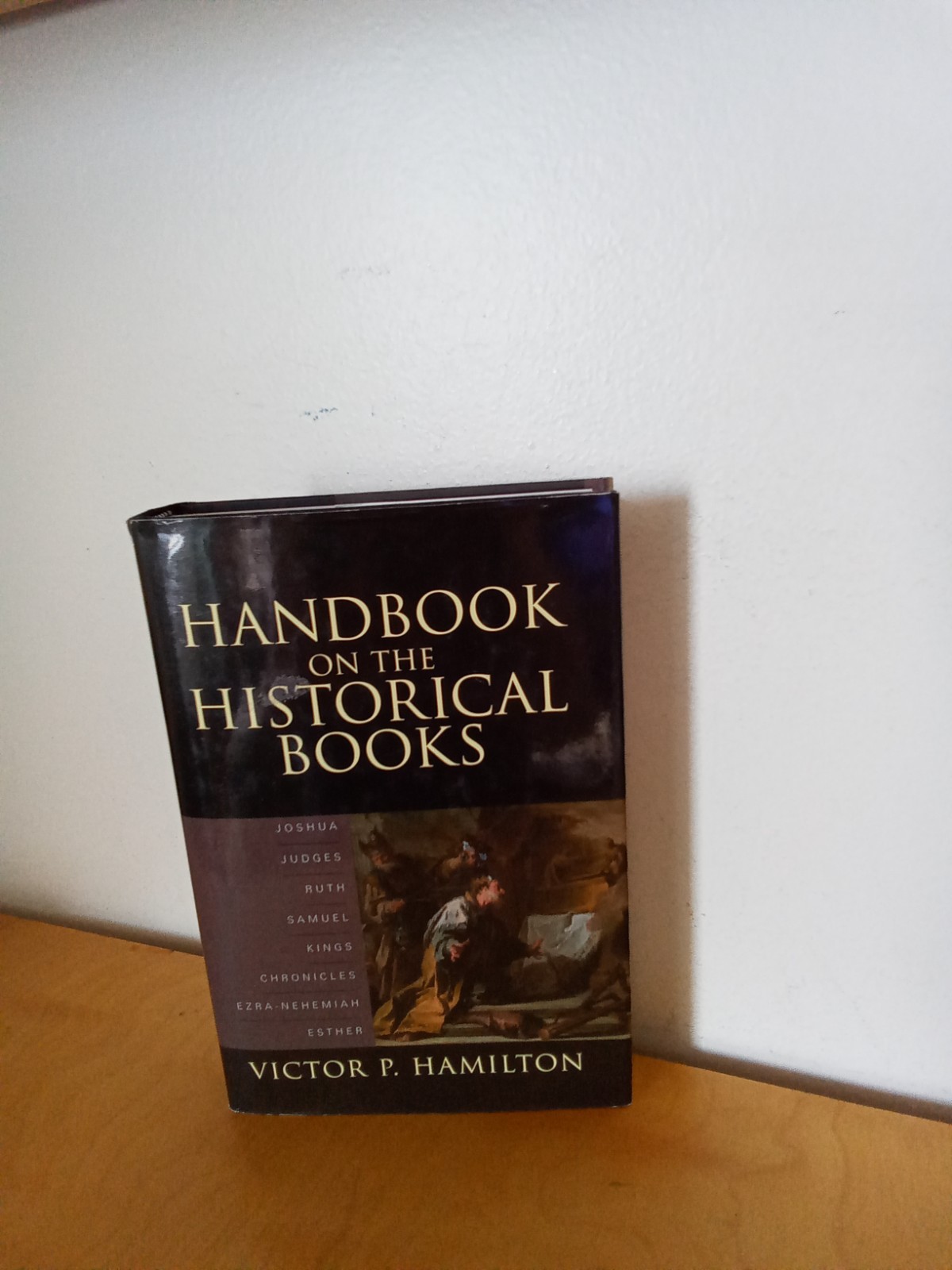 HANDBOOK ON THE HISTORICAL BOOKS-VICTOR P. HAMILTON-HC/DJ-2001-BAKER ACADEMIC