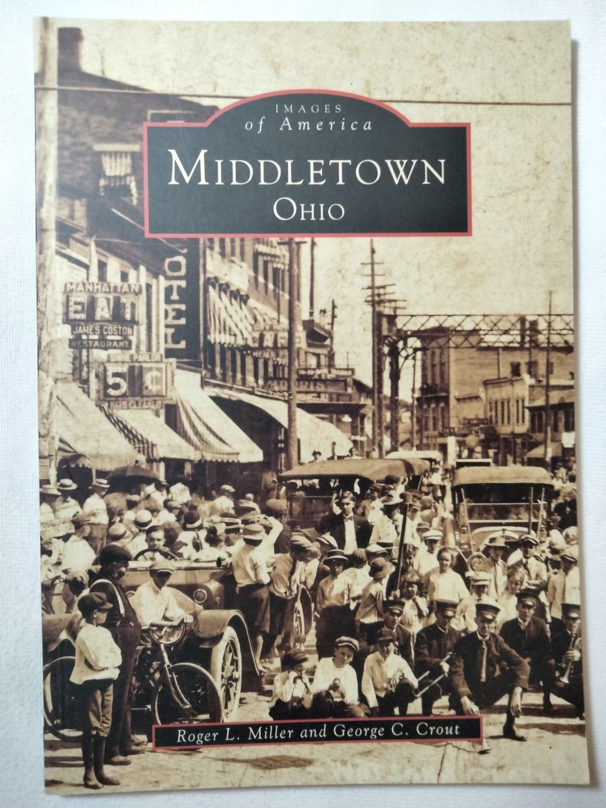 Images of America : Middletown Ohio Roger L. Miller, George C. Crout