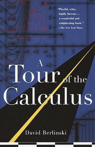 A Tour of the Calculus – Paperback By Berlinski, David – GOOD