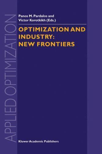Optimization and Industry: New Frontiers (Applied Optimization, 78)