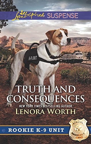 TRUTH AND CONSEQUENCES (ROOKIE K-9 UNIT) By Lenora Worth *Excellent Condition*