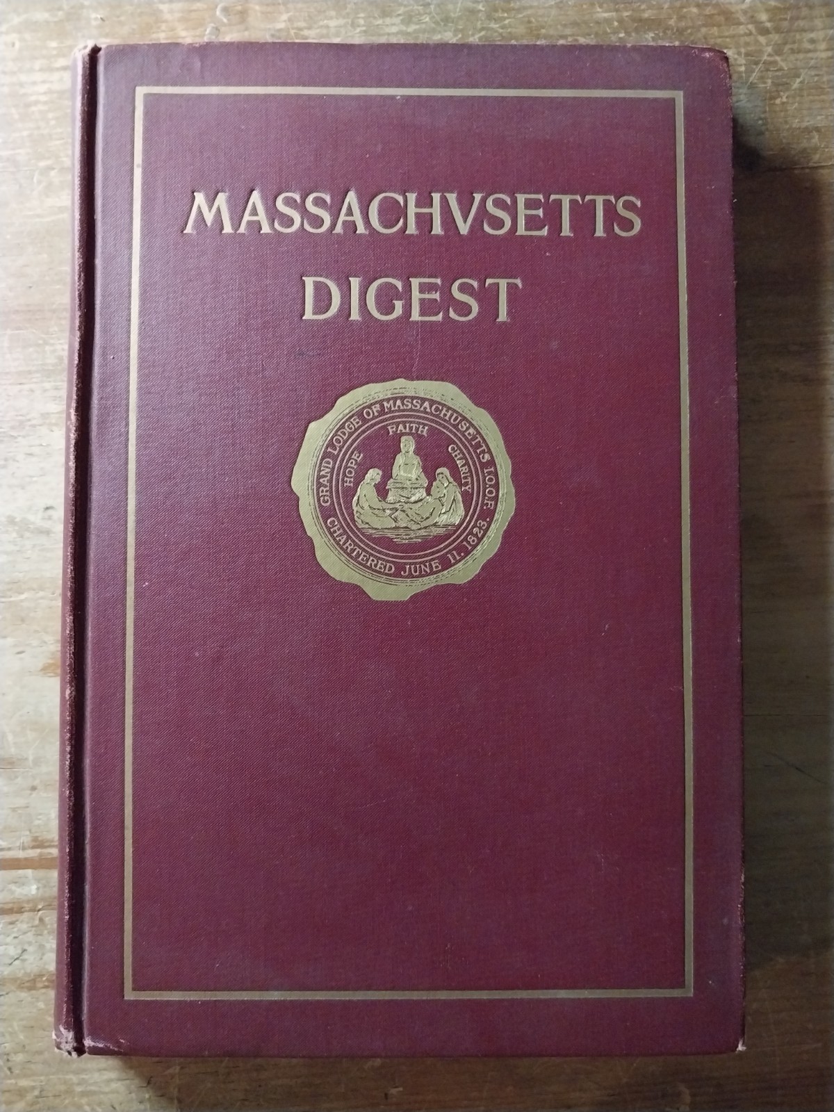 ODD FELLOWS Massachusetts Digest – Laws Decisions Enactments of Grand Lodge 1912